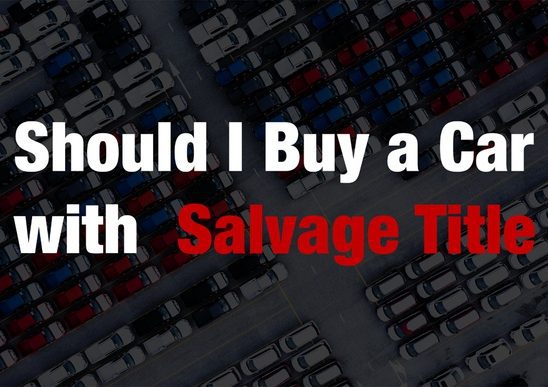 Should I Buy a Car with a Salvage Title